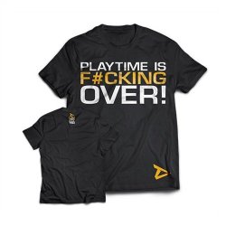 Dedicated Nutrition T-Shirt Playtime is #ucking over